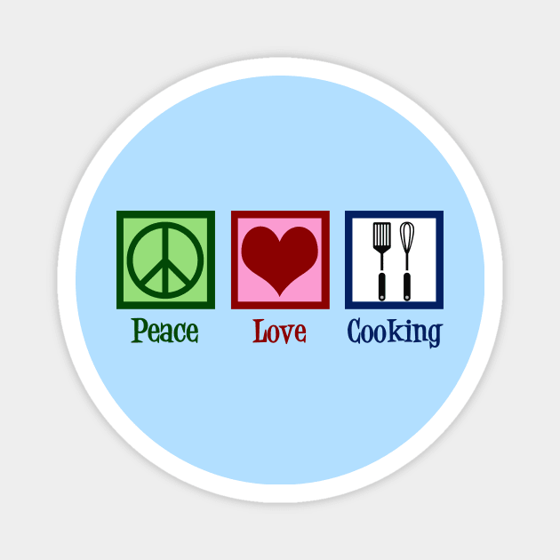 Peace Love Cooking Magnet by epiclovedesigns